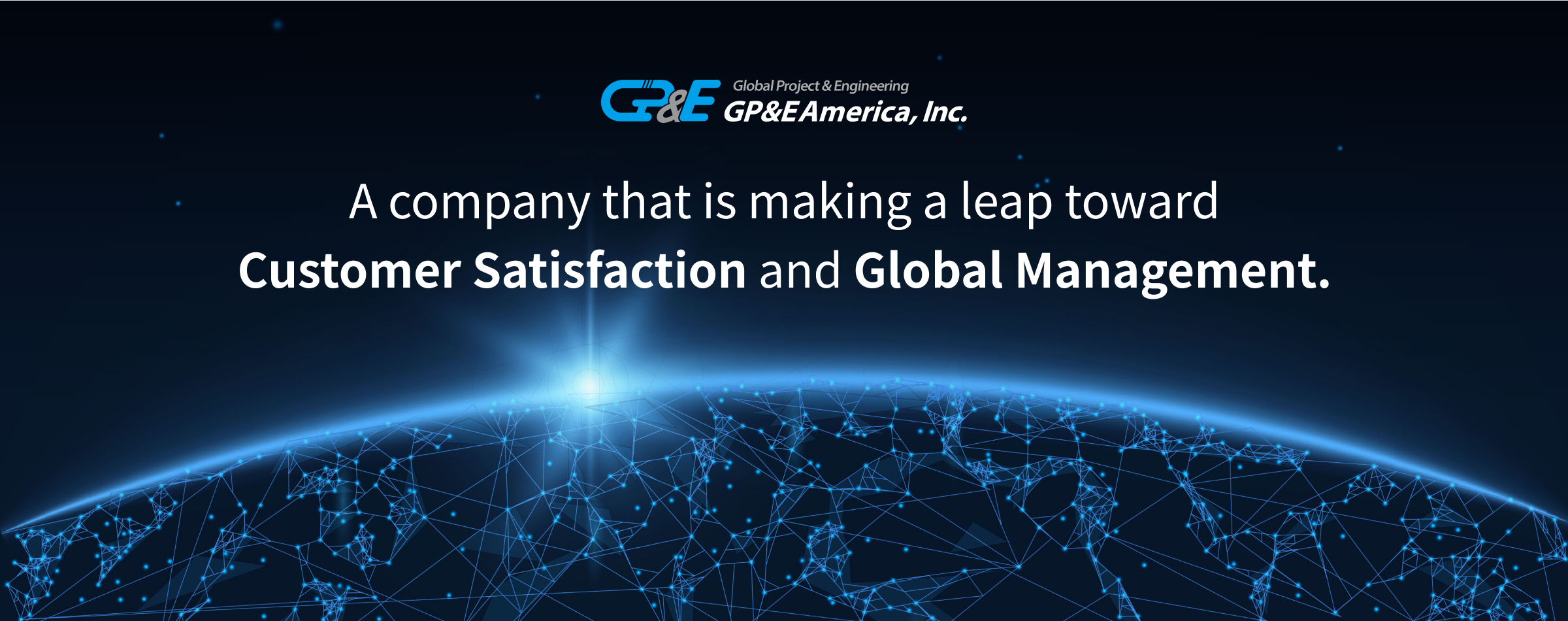 A company that is making a leap towardCustomer Satisfaction and Global Management.